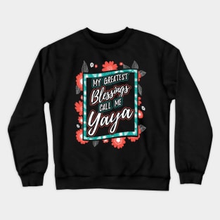 My Greatest Blessings Call Me Yaya Grandma Crewneck Sweatshirt